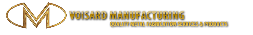 Voisard Manufacturing - quality metal fabrication services and products